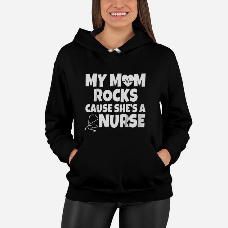 Kids My Mom Rocks Cause She Is A Nurse Kids Women Hoodie