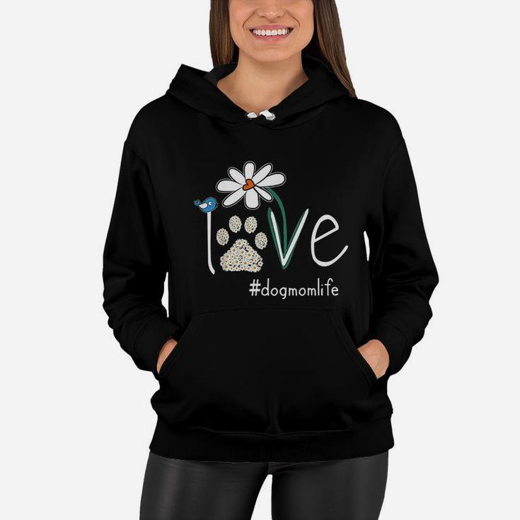 Love Dog Mom Life Daisy Bird Cute Mothers Day Gift For Wife Women Hoodie