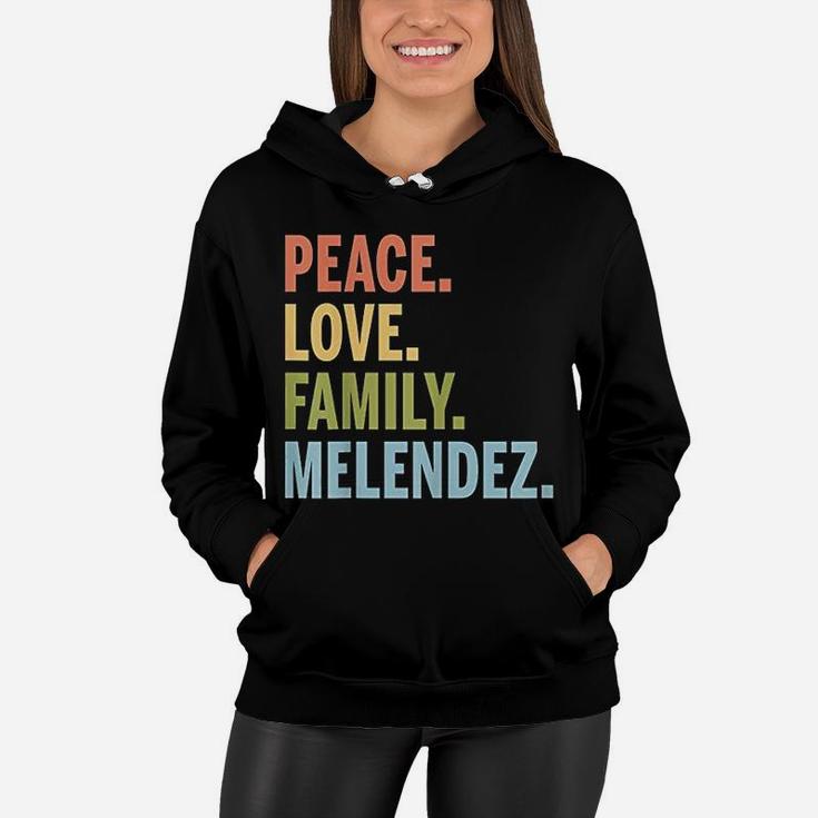 Melendez Last Name Peace Love Family Matching Women Hoodie