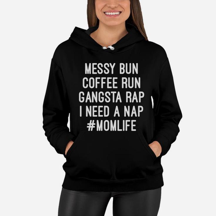 Mom Life Messy Bun Coffee Run Gangsta Rap Women Hoodie