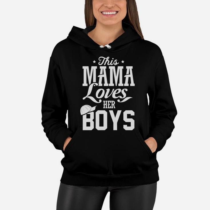 Mom Mama Love Mother Day Gift This Mama Loves Her Boy Women Hoodie