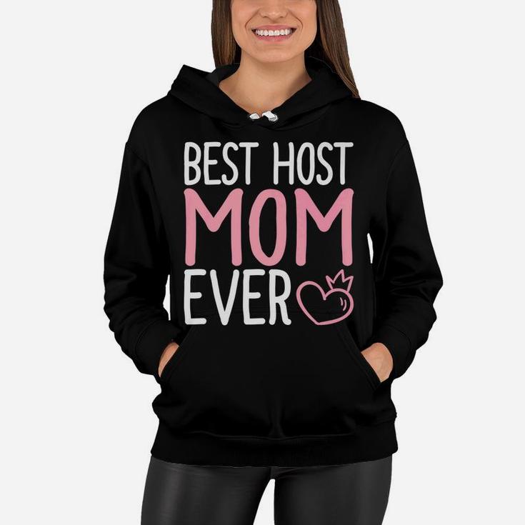 Mommy Life Best Host Mom Ever s Mama Women Gifts Women Hoodie