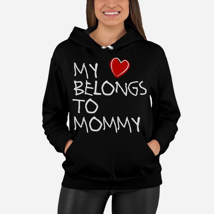 Mothers Day Gifts Daughter My Heart Belongs To Mommy Women Hoodie
