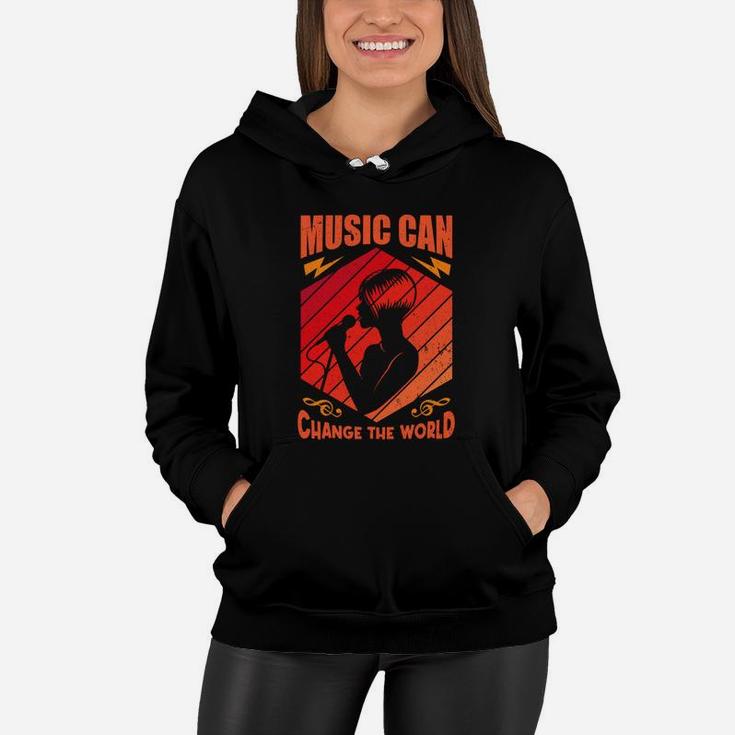 Music Can Change The World Quote For Music Lover Women Hoodie