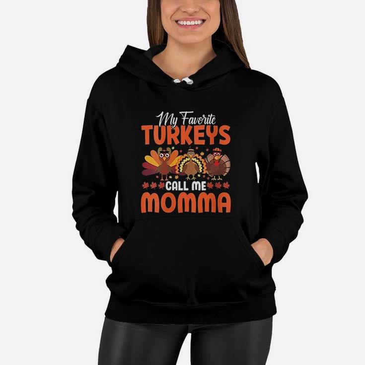 My Favorite Turkeys Call Me Momma Funny Women Hoodie