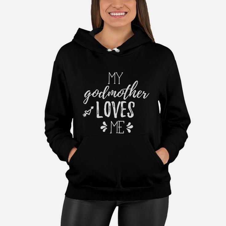 My Godmother Loves Me For Gift To Godson Or Daughter Women Hoodie