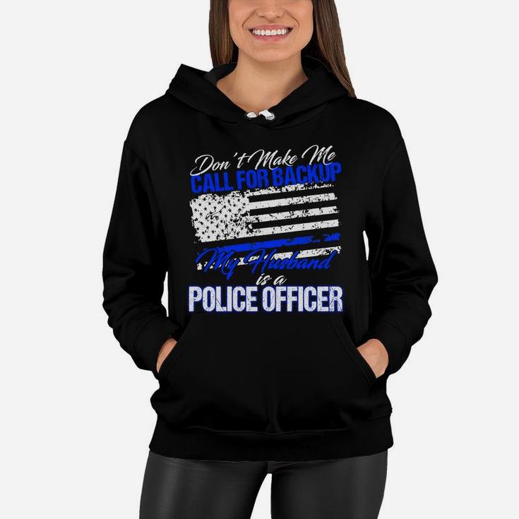 My Mom Is A Police Officer Don't Make Call For Backup Women Hoodie