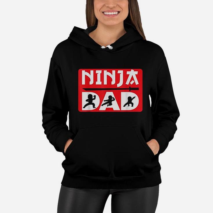 Ninja Dad Matching Family Ninja Warrior Funny Gift Women Hoodie