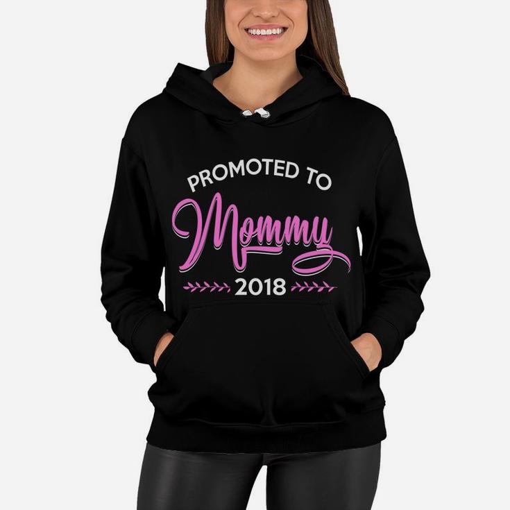 Promoted To Mommy Est 2018 New Mom Gift Mom To Be Women Hoodie