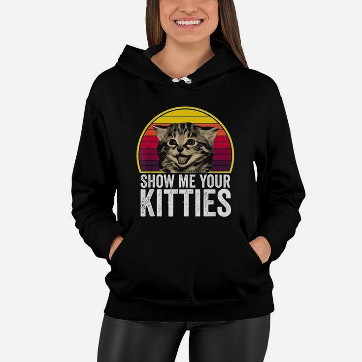 Show Me Your Kitties Cat Lover Retro Vintage Gift Women Hoodie