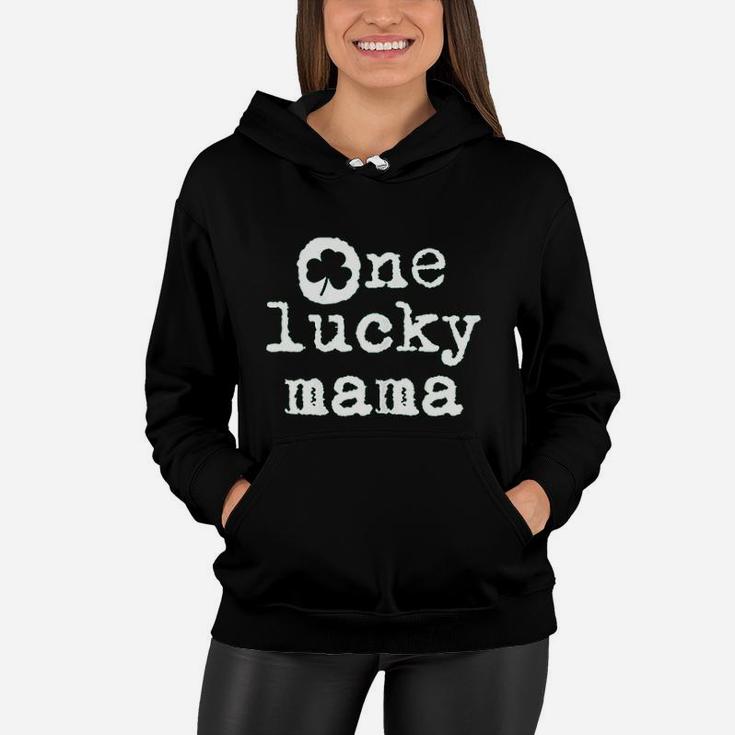St Patricks Day Shamrock Fun Gift For New Mom One Lucky Mama Women Hoodie
