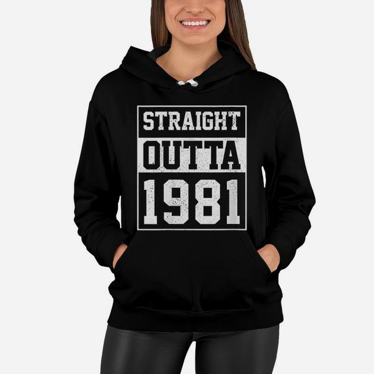 Straight Outta 1981 Funny Vintage Birthday Gift  Women Hoodie