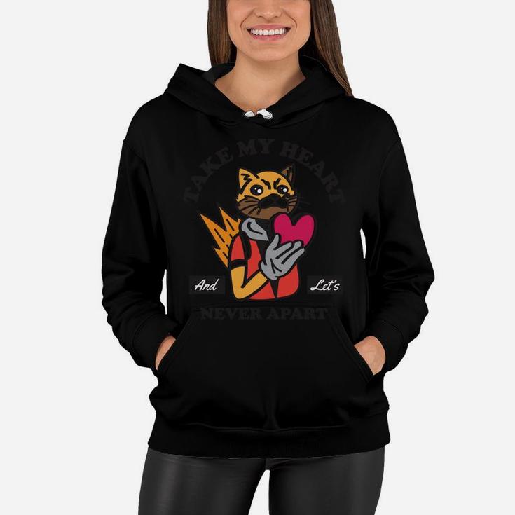 Take My Heart And Lets Never Apart Love Quote Gift Women Hoodie