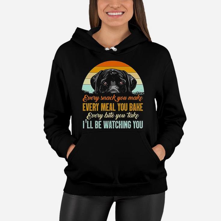 Vintage Every Snack You Make Every Meal You Bake I Will Be Watching You Funny Women Hoodie