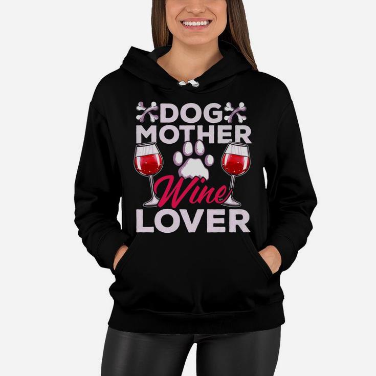 Womens Dog Mother Wine Lover Womens Funny Drinking Quotes Women Hoodie
