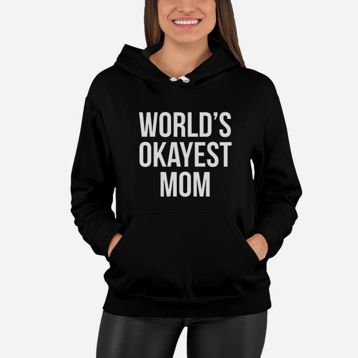 Worlds Okayest Mom Women Hoodie