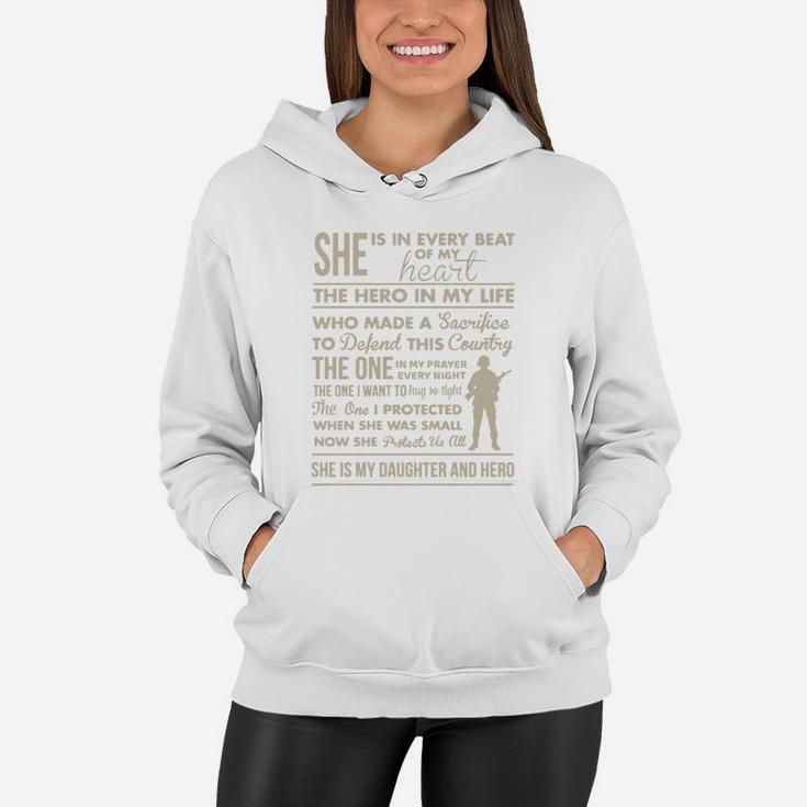 Army Mom She Is In Every Beat Of My Heart The Hero In My Life Who Made A Sacrifiee To Defend This Country She Is My Daughter And Hero Women Hoodie