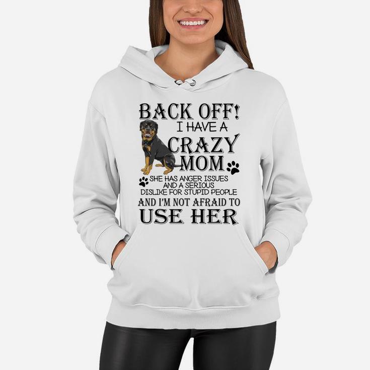 Back Off I Have A Crazy Rottweiler Mom Dog Lovers Women Hoodie