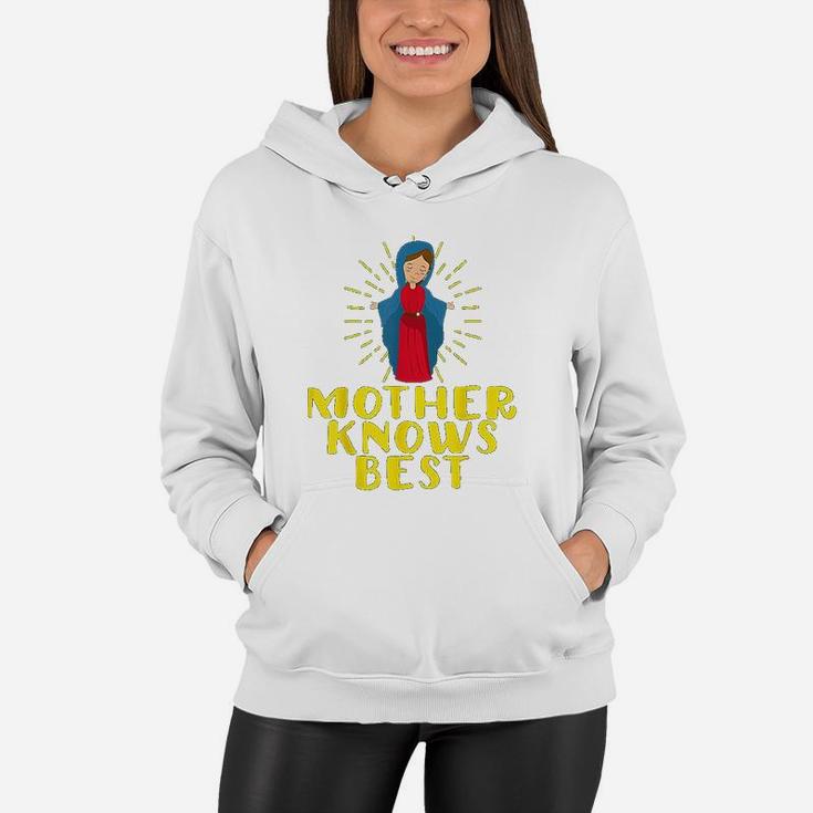 Blessed Mother Mary Knows Best Women Hoodie