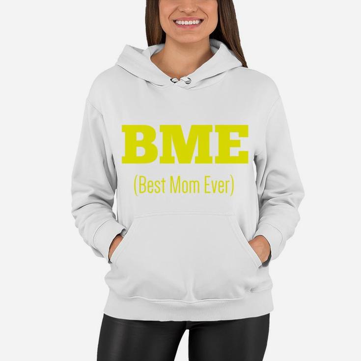 Bme Best Mom Ever Mothers Day Swagger Women Hoodie