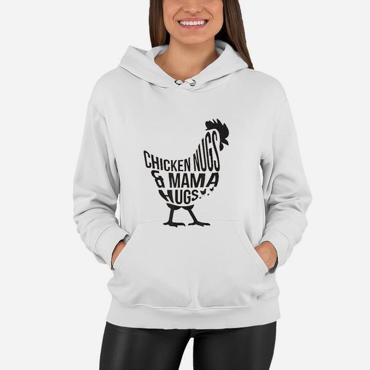 Chicken Nugs And Mama Hugs For Chicken Nuggets Lover Funny Women Hoodie