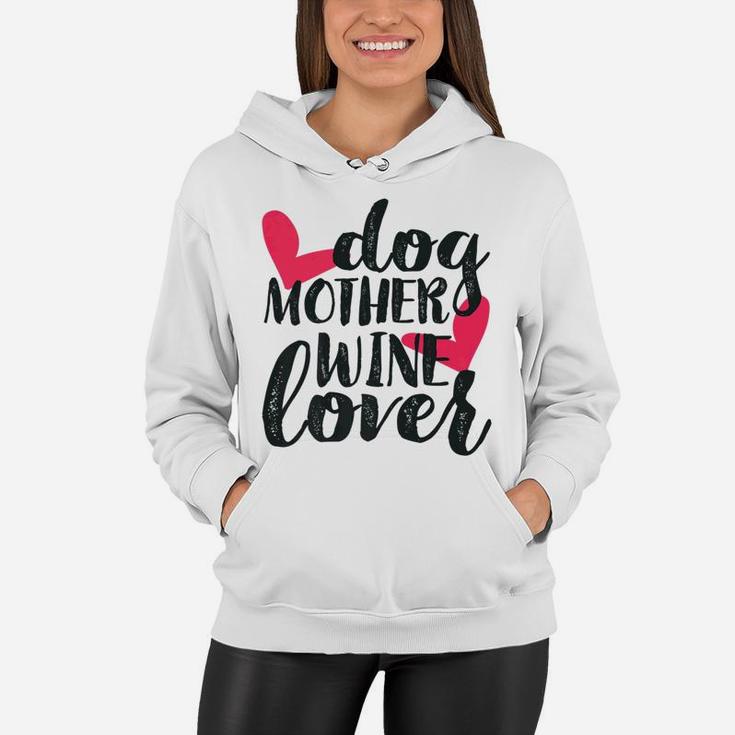 Dog Mother Wine Lover Funny Mothers Day Gifts For Mom Women Hoodie