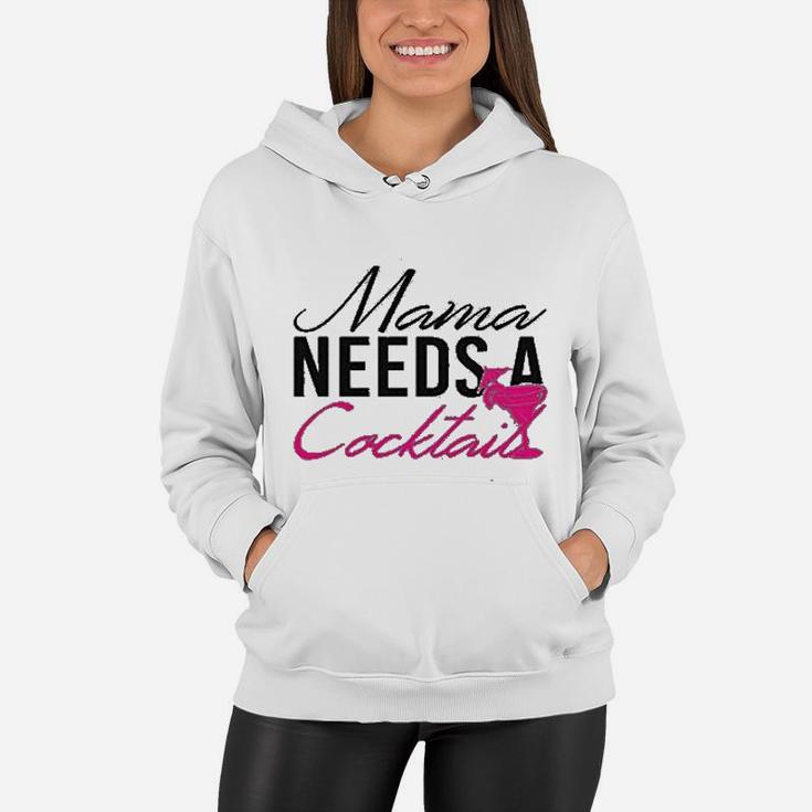 Funny Workout Gift Mama Needs A Cocktail Women Hoodie