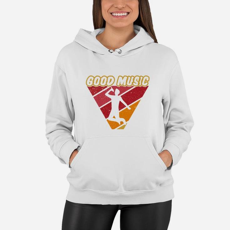 Good Music Cool Gift Idea For Music Lovers Women Hoodie