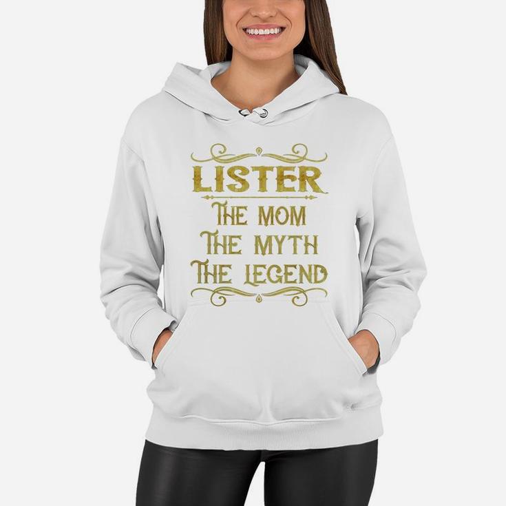 Lister The Mom The Myth The Legend Job Shirts Women Hoodie