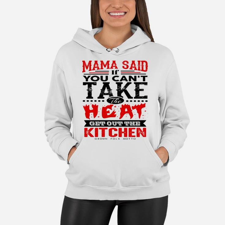 Mama Said Cant Take The Heat Funny Quote Women Hoodie