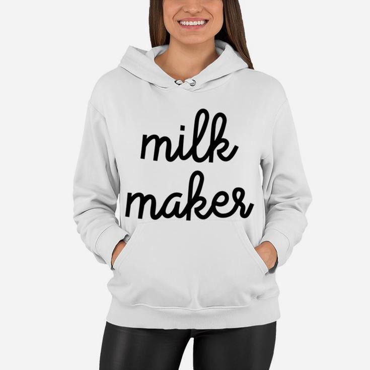 Milk Maker Funny Breastfeeding Mother Women Hoodie