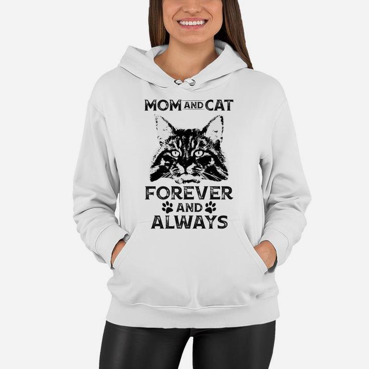 Mom and Cat Forever and Always, Mom Gifts, Mother's day gift  Women Hoodie