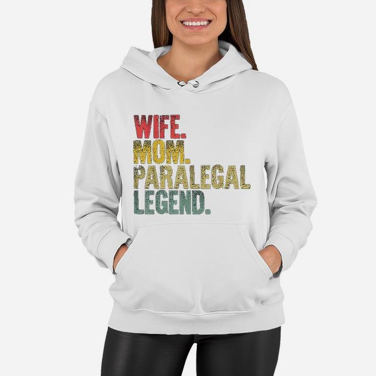 Mother Women Funny Gift Wife Mom Paralegal Legend Women Hoodie