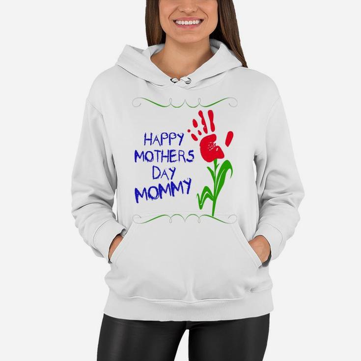 Mothers Day Happy Mothers Day Mommy Women Hoodie