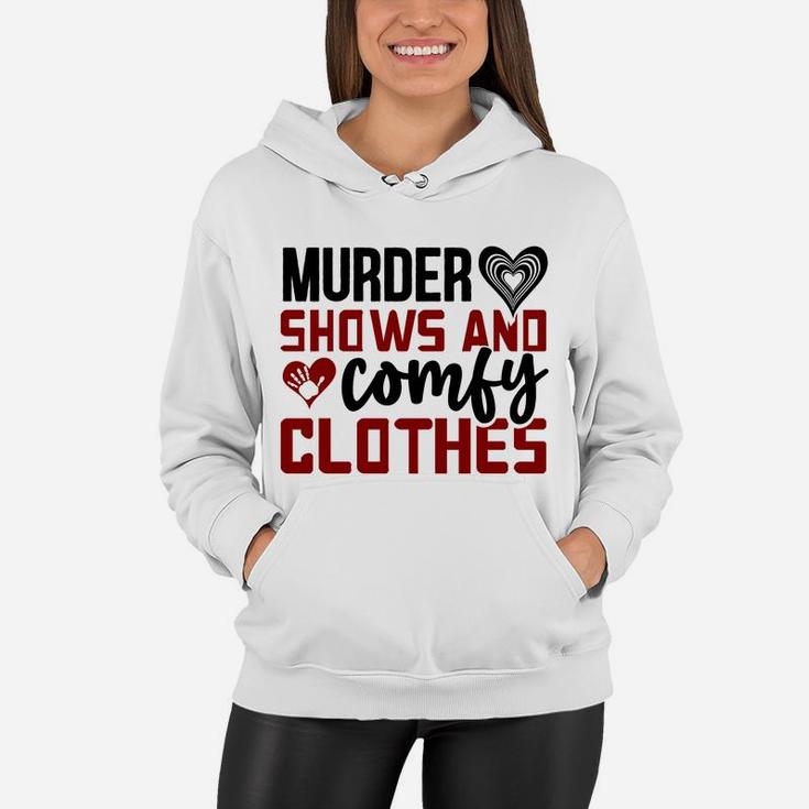 Murder Shows And Comfy Clothes Gift for True Crime Fan Women Hoodie