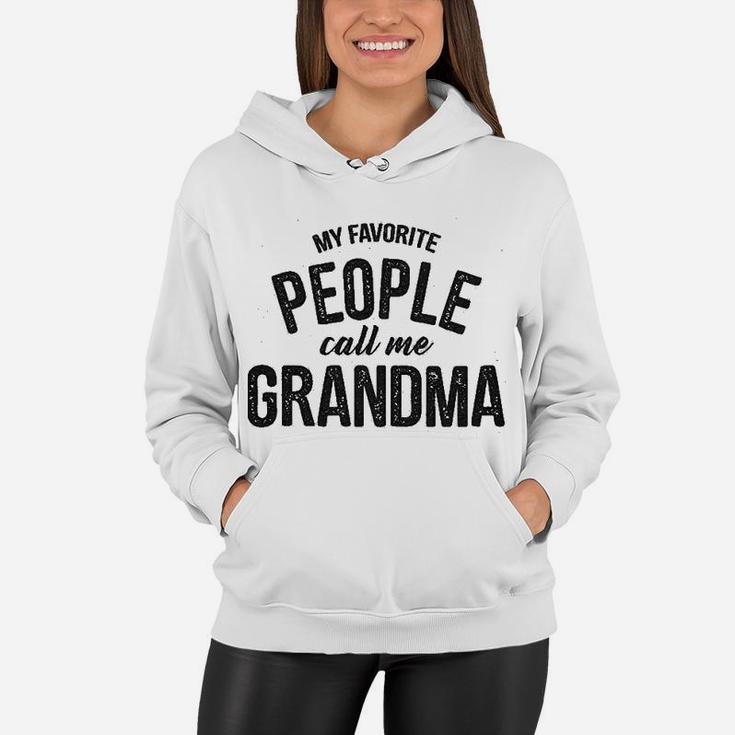 My Favorite People Call Me Grandma Funny Mothers Day Women Hoodie