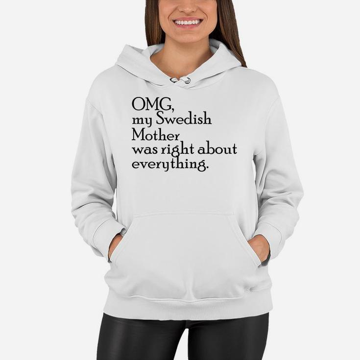 Omg My Swedish Mother Was Right Delightful Gift For Mom Women Hoodie