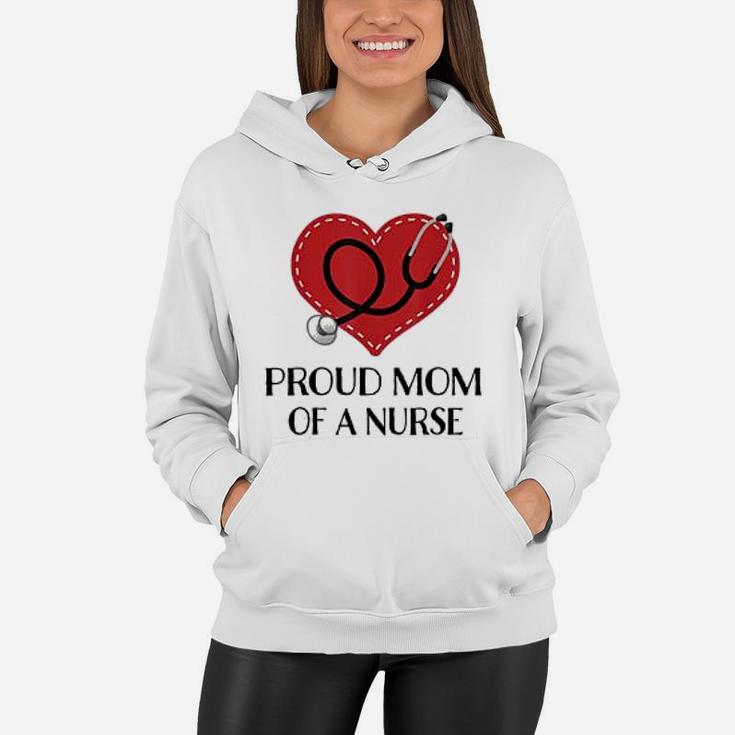 Proud Mom Of A Nurse Gift  Mothers Day Women Hoodie