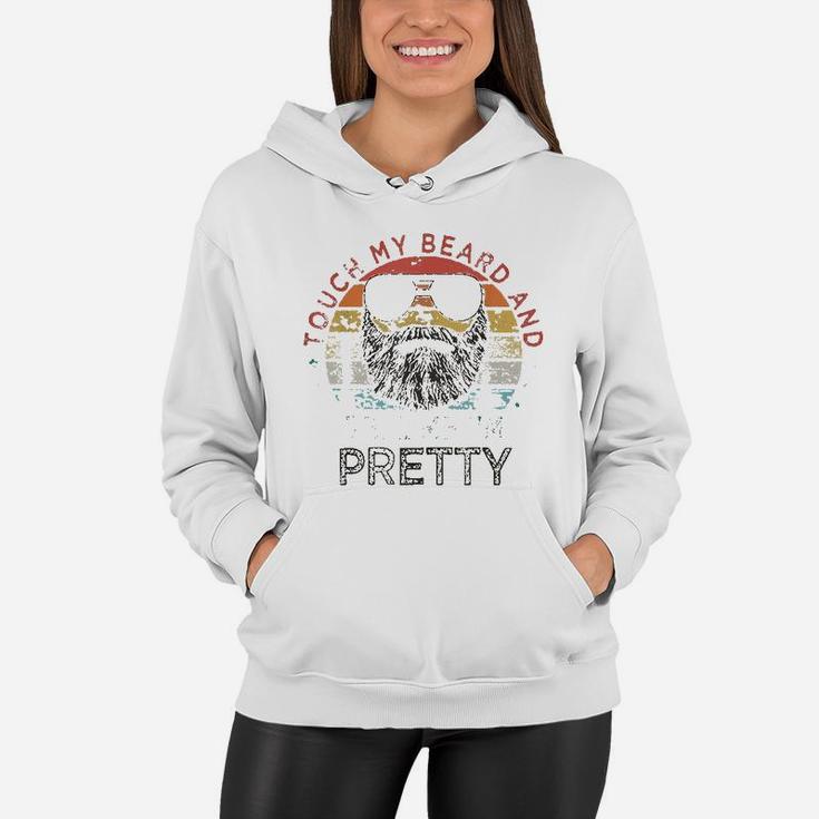 Retro Vintage Funny Touch My Beard And Tell Me I Am Pretty Women Hoodie