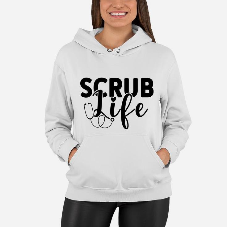 Scrub Life Best Gift For Nurse Graduation Gift Women Hoodie
