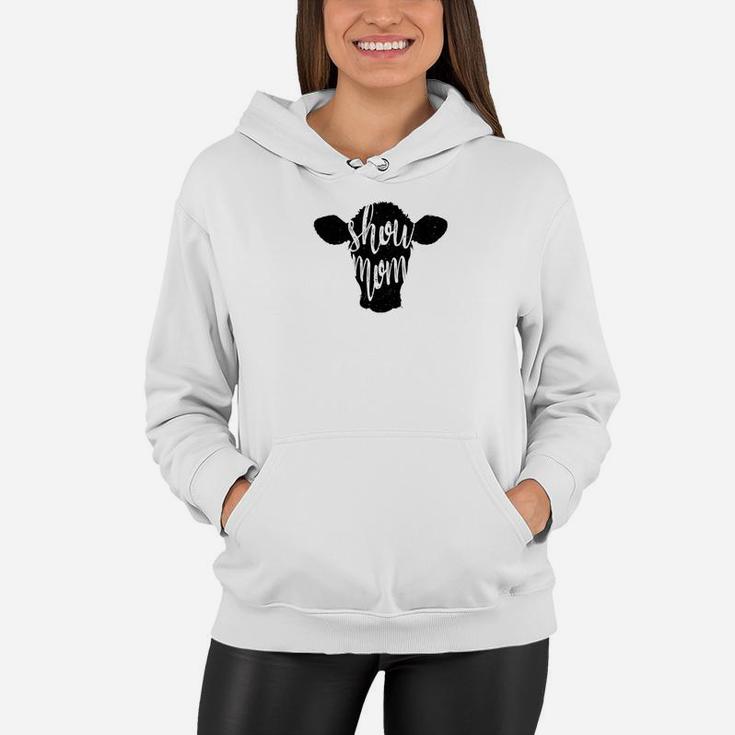 Show Mom Cow Livestock Show Cattle Beef Stock Show Women Hoodie