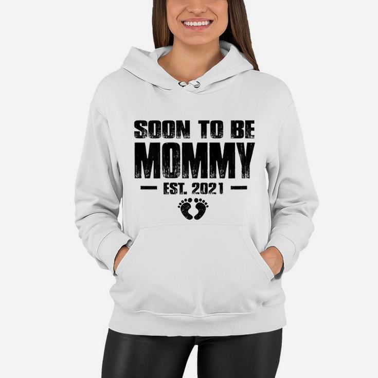 Soon To Be Mommy 2021 Expecting Mom Gifts Women Hoodie