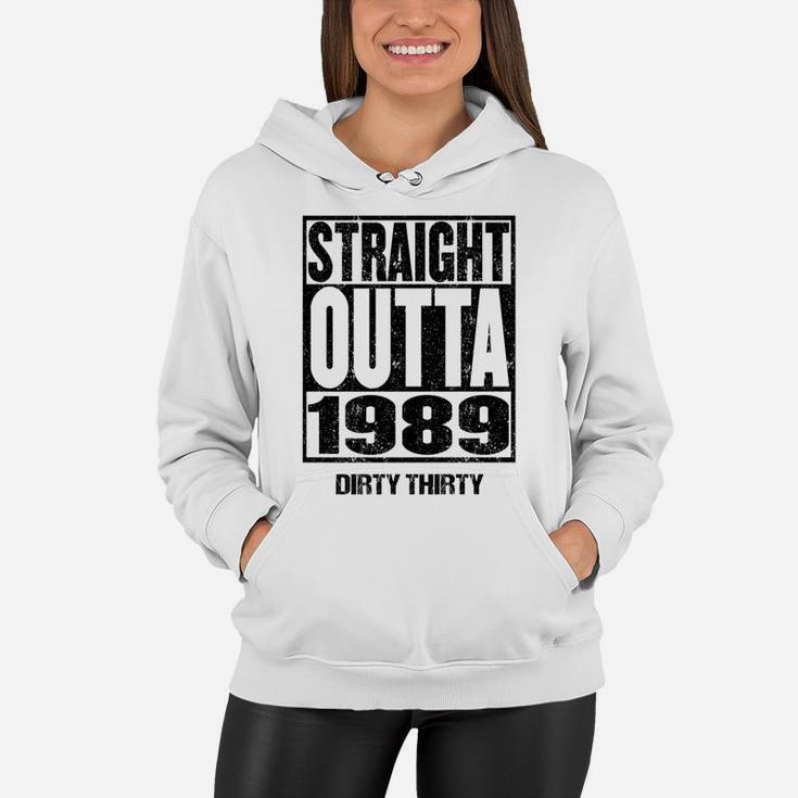 Straight Outta 1989 Dirty Thirty 32nd Birthday Gift Vintage  Women Hoodie