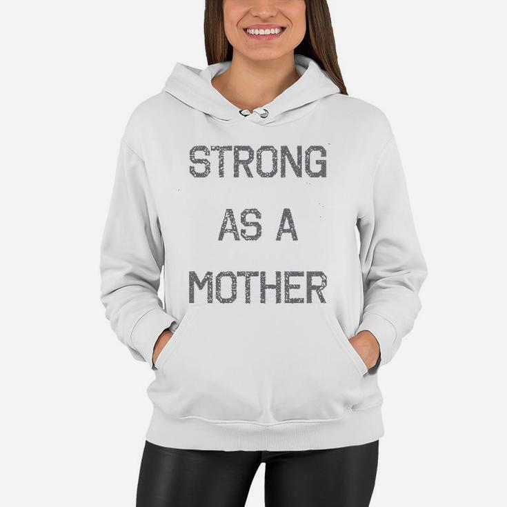 Strong As A Mother Relaxed Women Hoodie