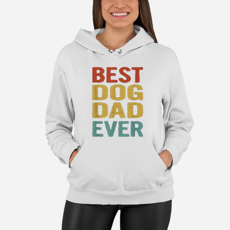 Vintage Best Dog Dad Ever Funny Retro Bday Gift For Dog Dad Women Hoodie