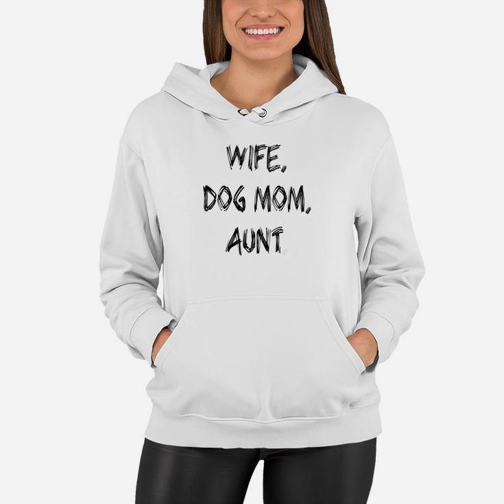 Wife Dog Mom Aunt Family And Animal Friends Women Hoodie