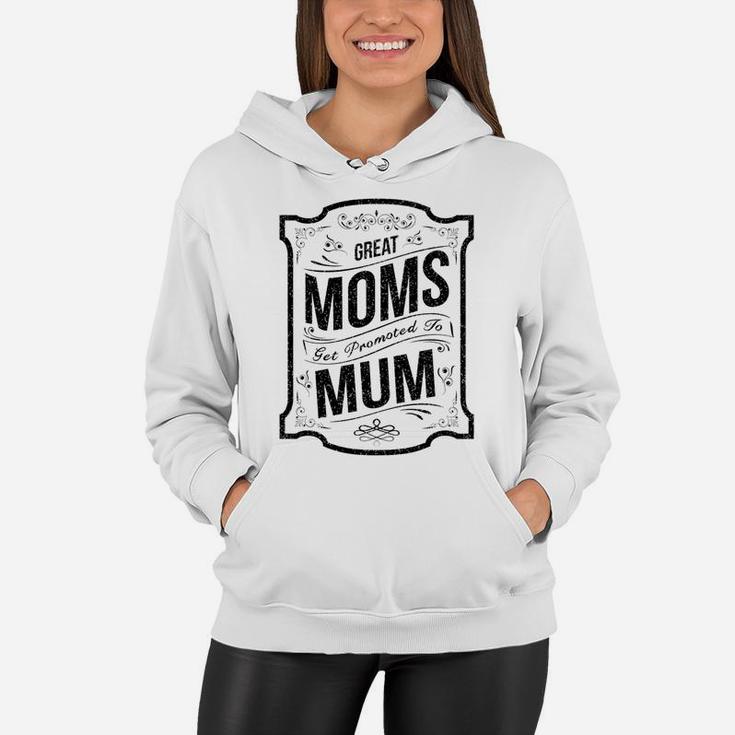 Womens Great Moms Get Promoted To Mum Grandma Gift  Women Hoodie