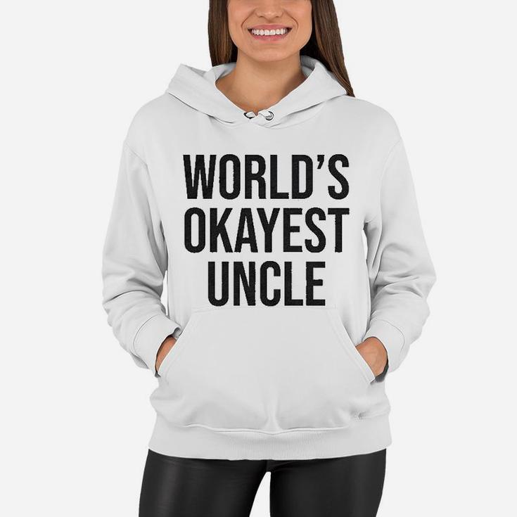 Worlds Okayest Uncle Funny Saying Family Graphic Funcle Sarcastic Women Hoodie