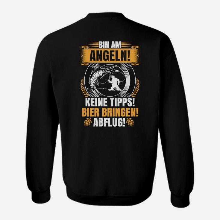 Angeln Bin Am Angeln Bring Bier Sweatshirt