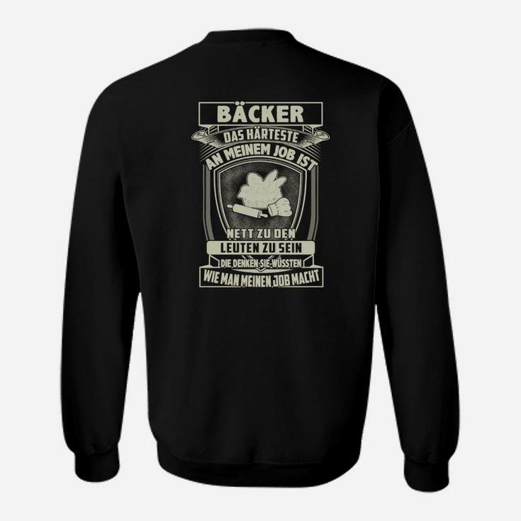 Bäcker Das Härteste An Meinem Job Sweatshirt